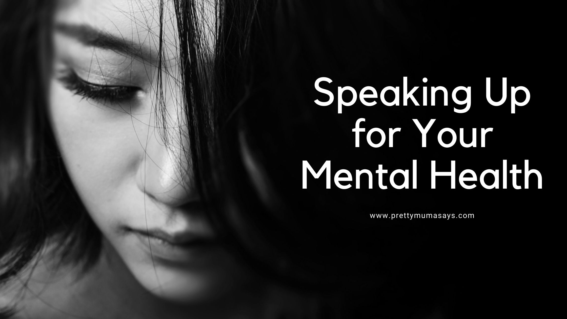 Speaking Up For Your Mental Health | Pretty Mumma Says